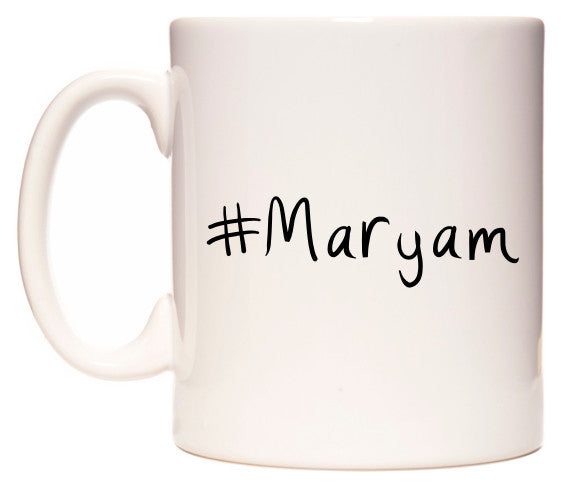 This mug features #Maryam