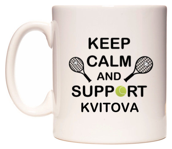 This mug features Keep Calm And Support Kvitova