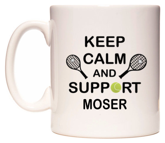 This mug features Keep Calm And Support Moser