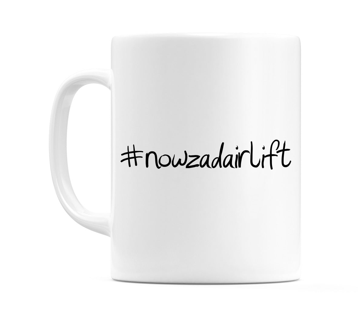 #nowzadairlift Mug