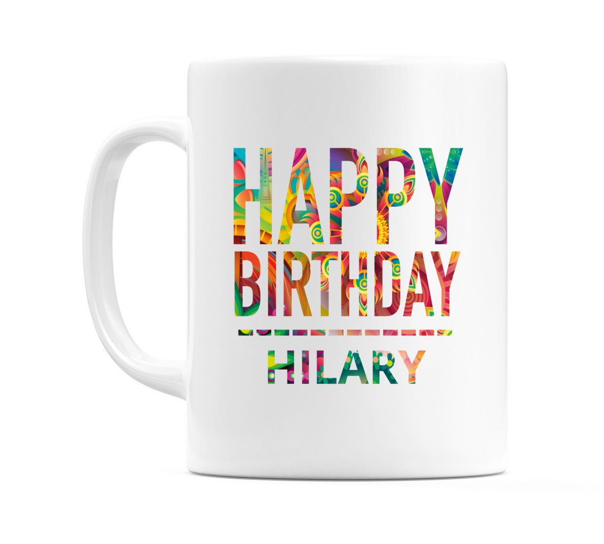 Happy Birthday Hilary (Tie Dye Effect) Mug Cup by WeDoMugs