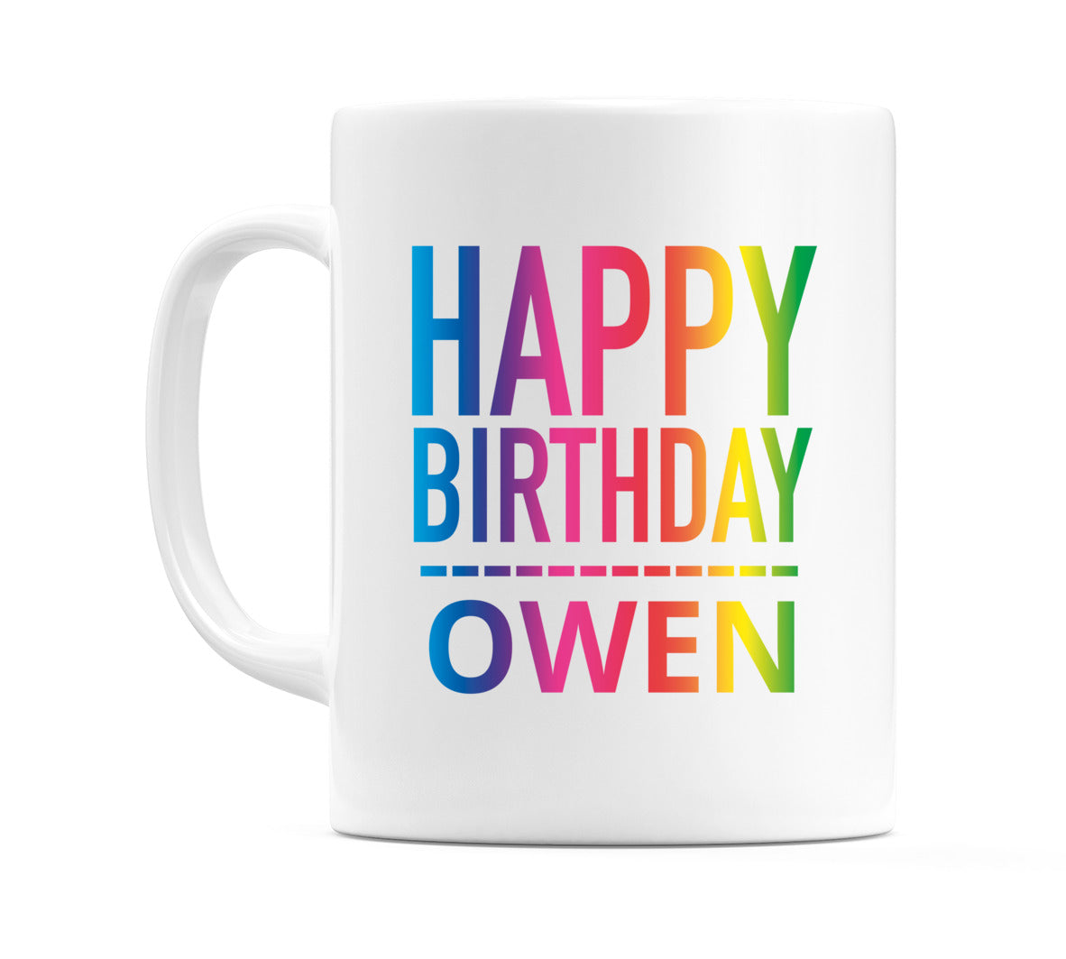 Happy Birthday Owen (Rainbow) Mug Cup by WeDoMugs