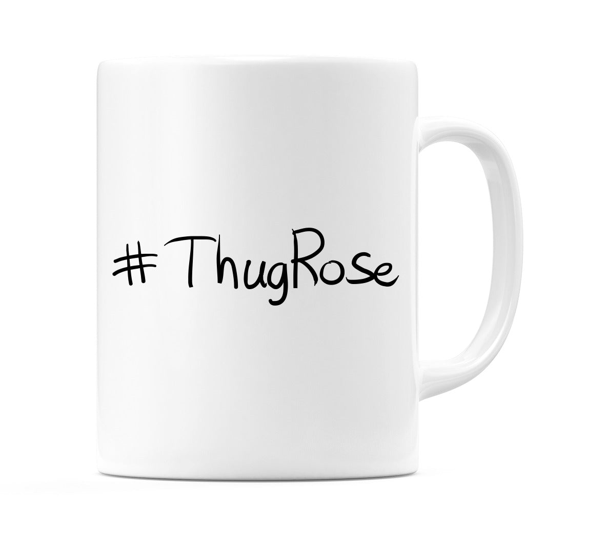 #ThugRose Mug