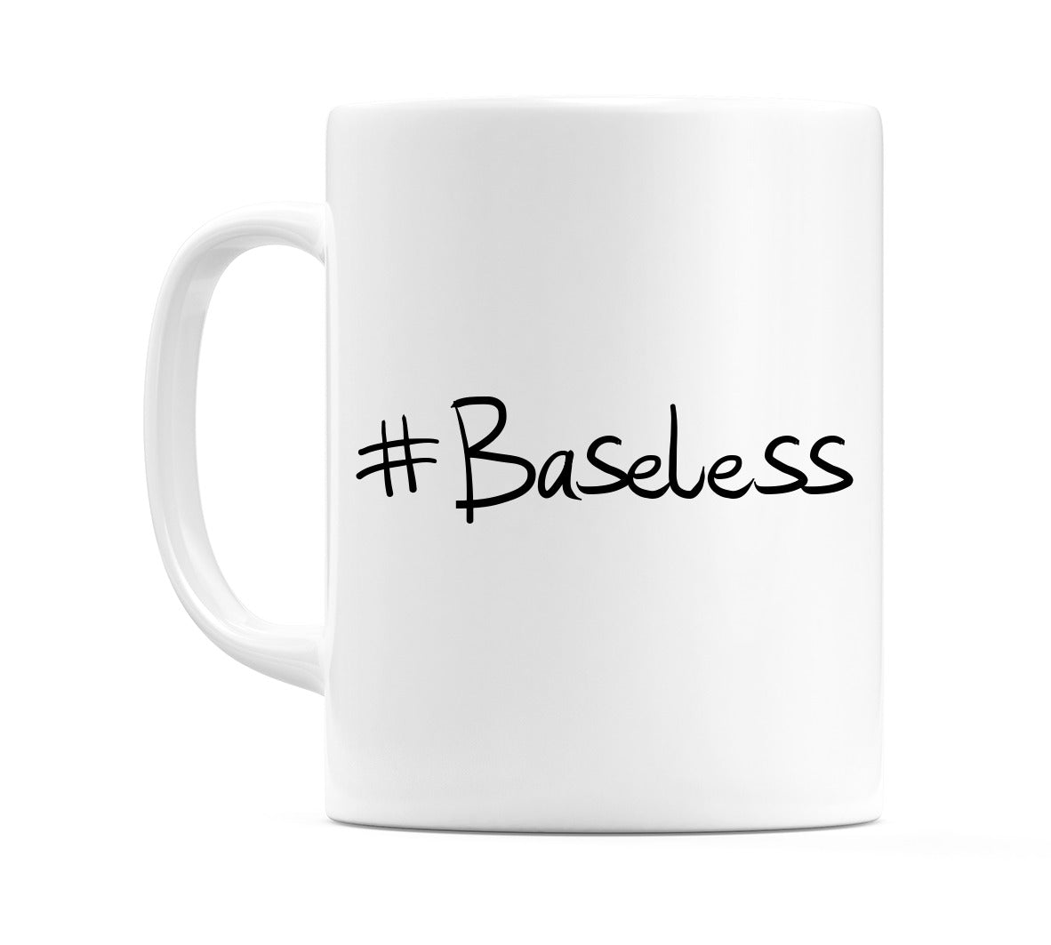 #Baseless Mug