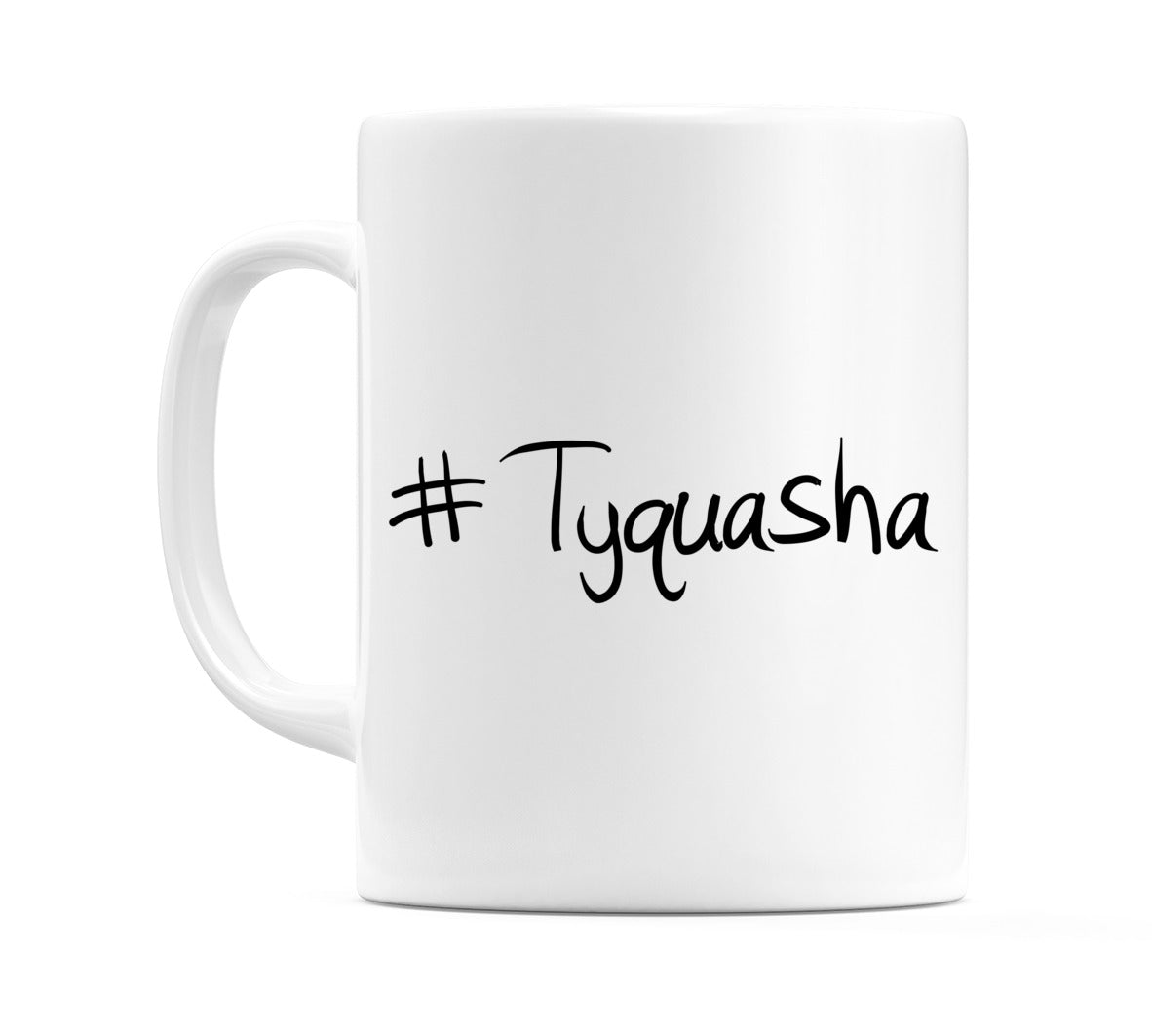 #Tyquasha Mug