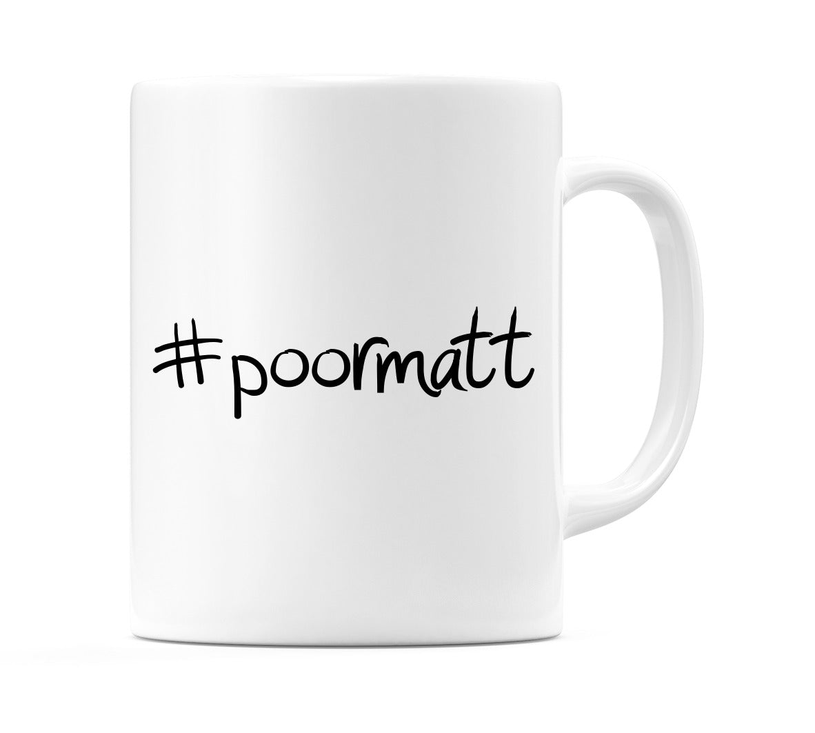 #poormatt Mug