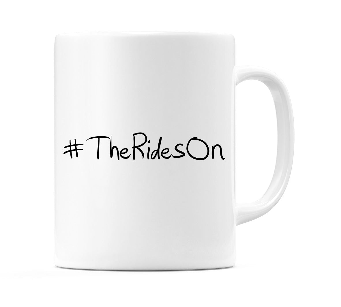 #TheRidesOn Mug