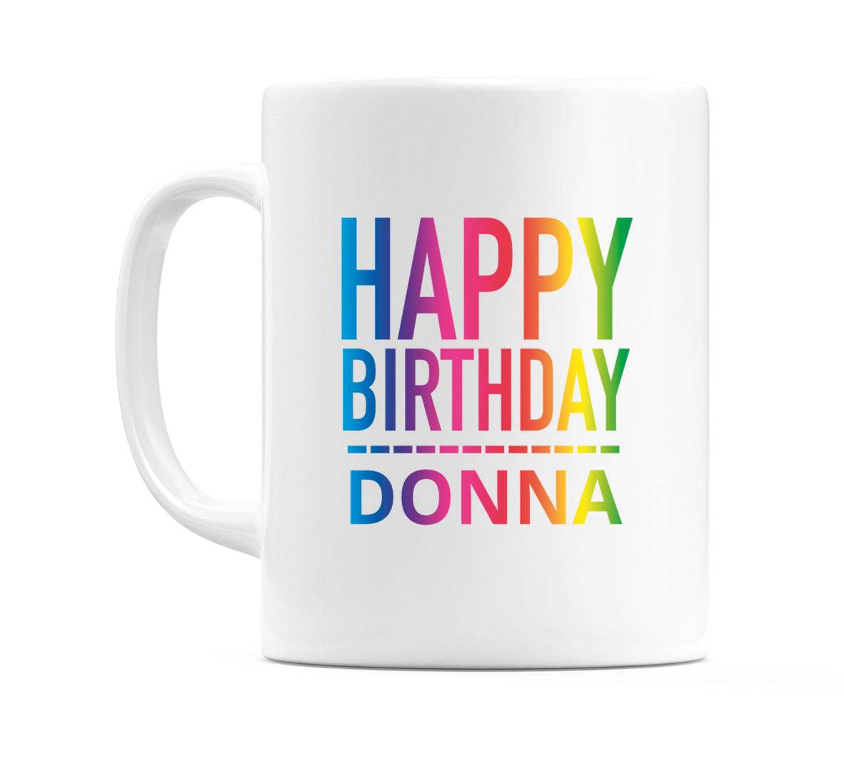 Happy Birthday Donna (Rainbow) Mug Cup by WeDoMugs