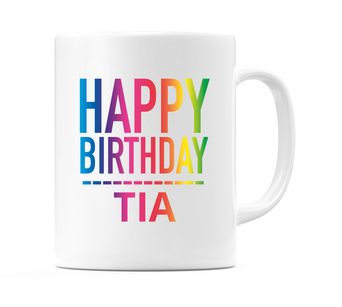 Happy Birthday Tia (Rainbow) Mug Cup by WeDoMugs