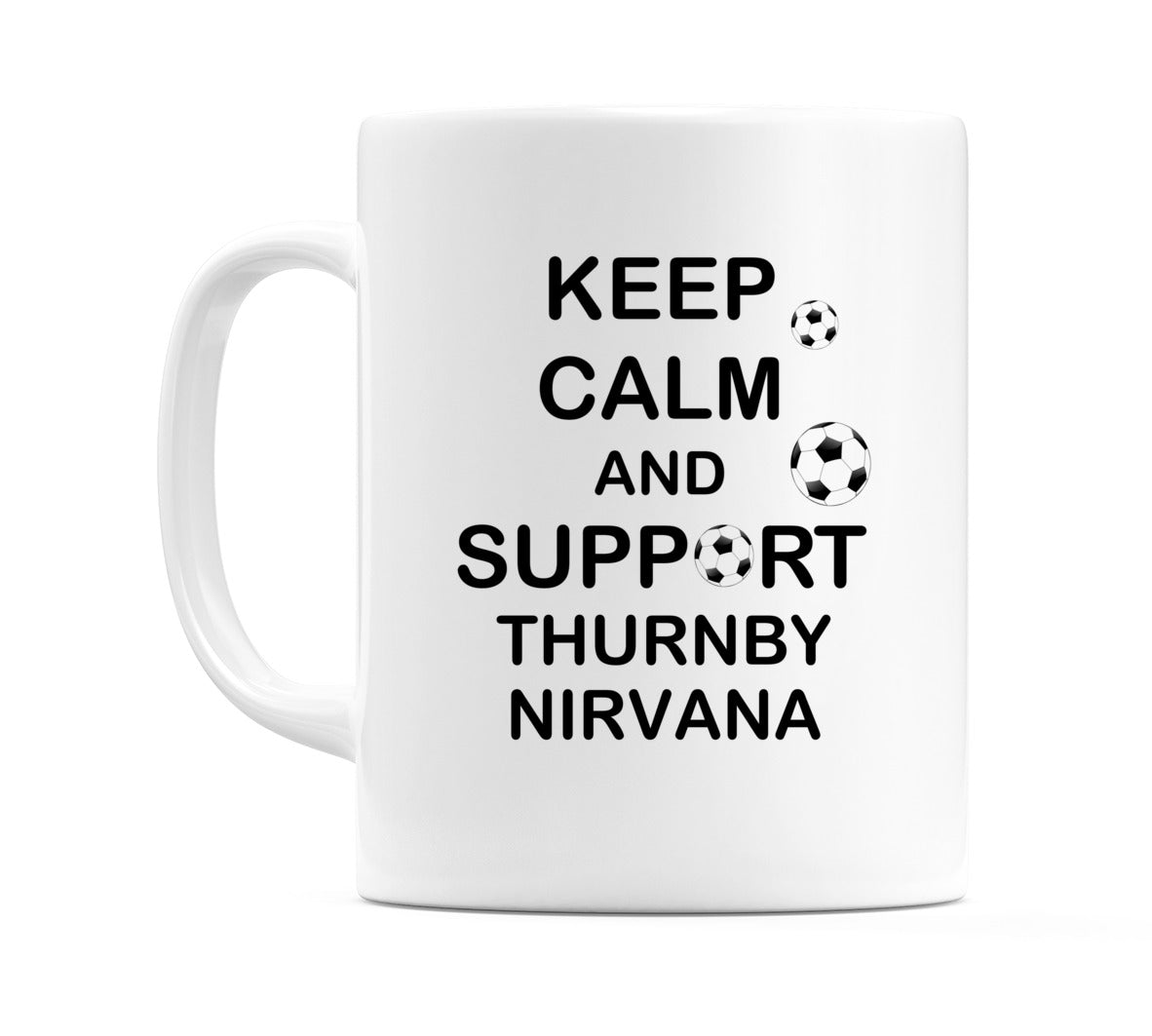 Keep Calm And Support Thurnby Nirvana Mug