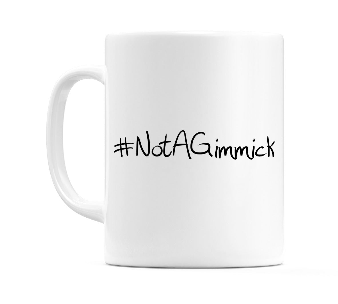 #NotAGimmick Mug