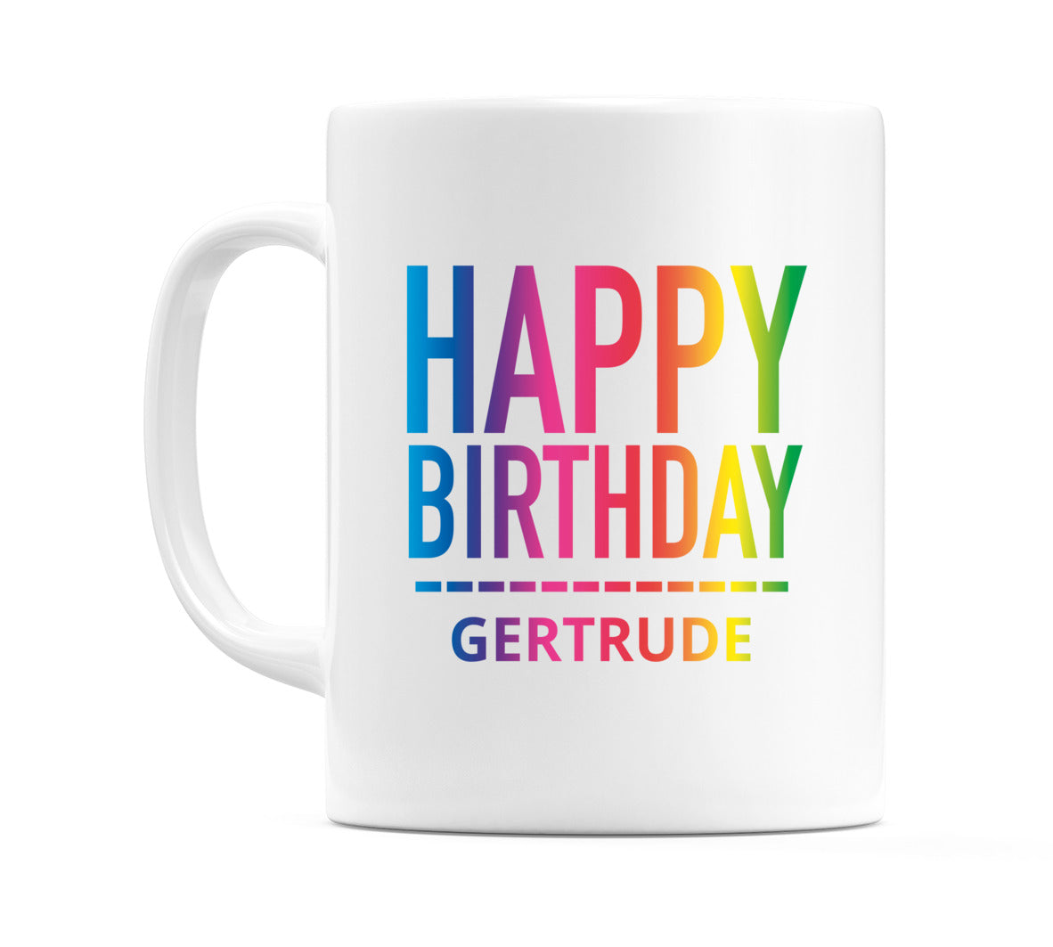 Happy Birthday Gertrude (Rainbow) Mug Cup by WeDoMugs