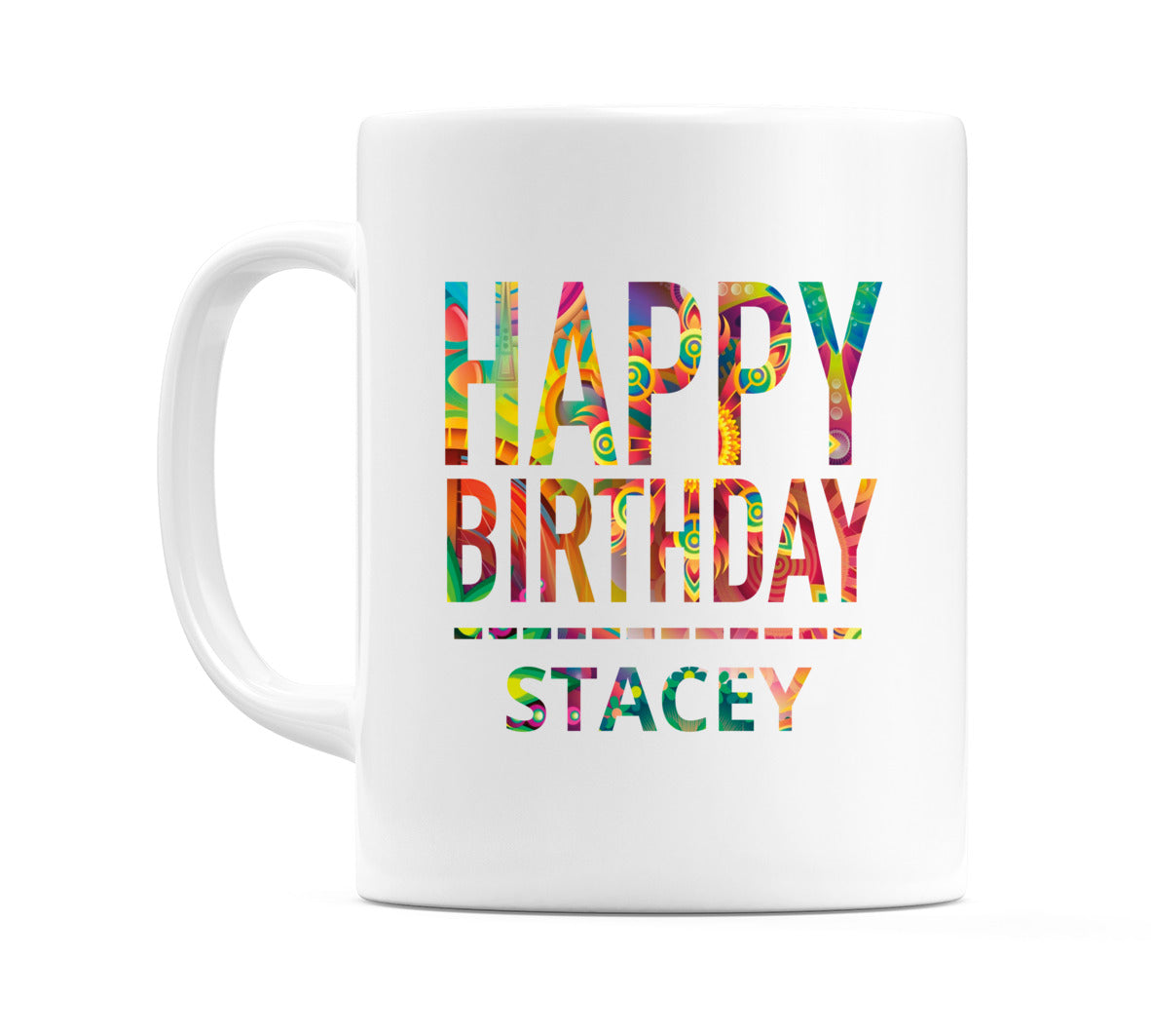 Happy Birthday Stacey (Tie Dye Effect) Mug Cup by WeDoMugs