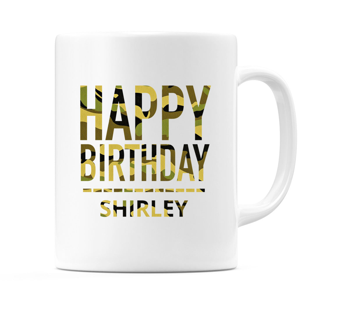 Happy Birthday Shirley (Camo) Mug Cup by WeDoMugs