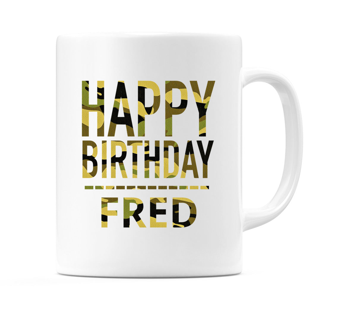 Happy Birthday Fred (Camo) Mug Cup by WeDoMugs