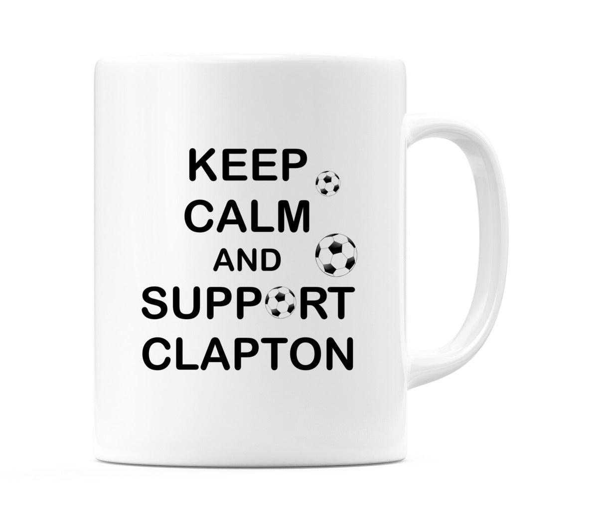 Keep Calm And Support Clapton Mug