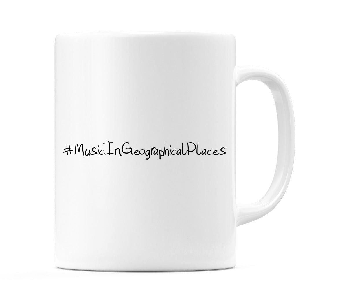 #MusicInGeographicalPlaces Mug