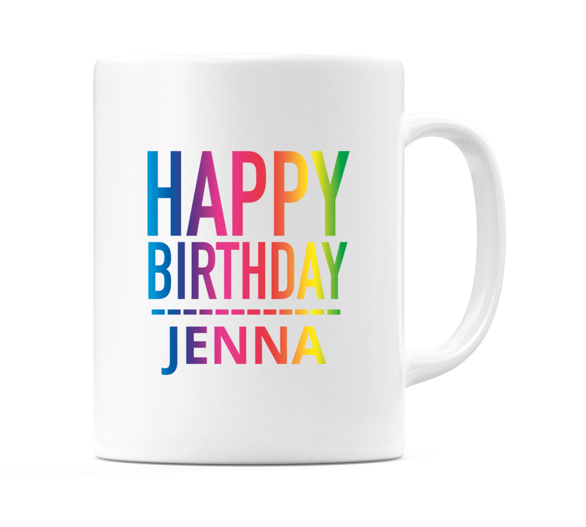 Happy Birthday Jenna (Rainbow) Mug Cup by WeDoMugs