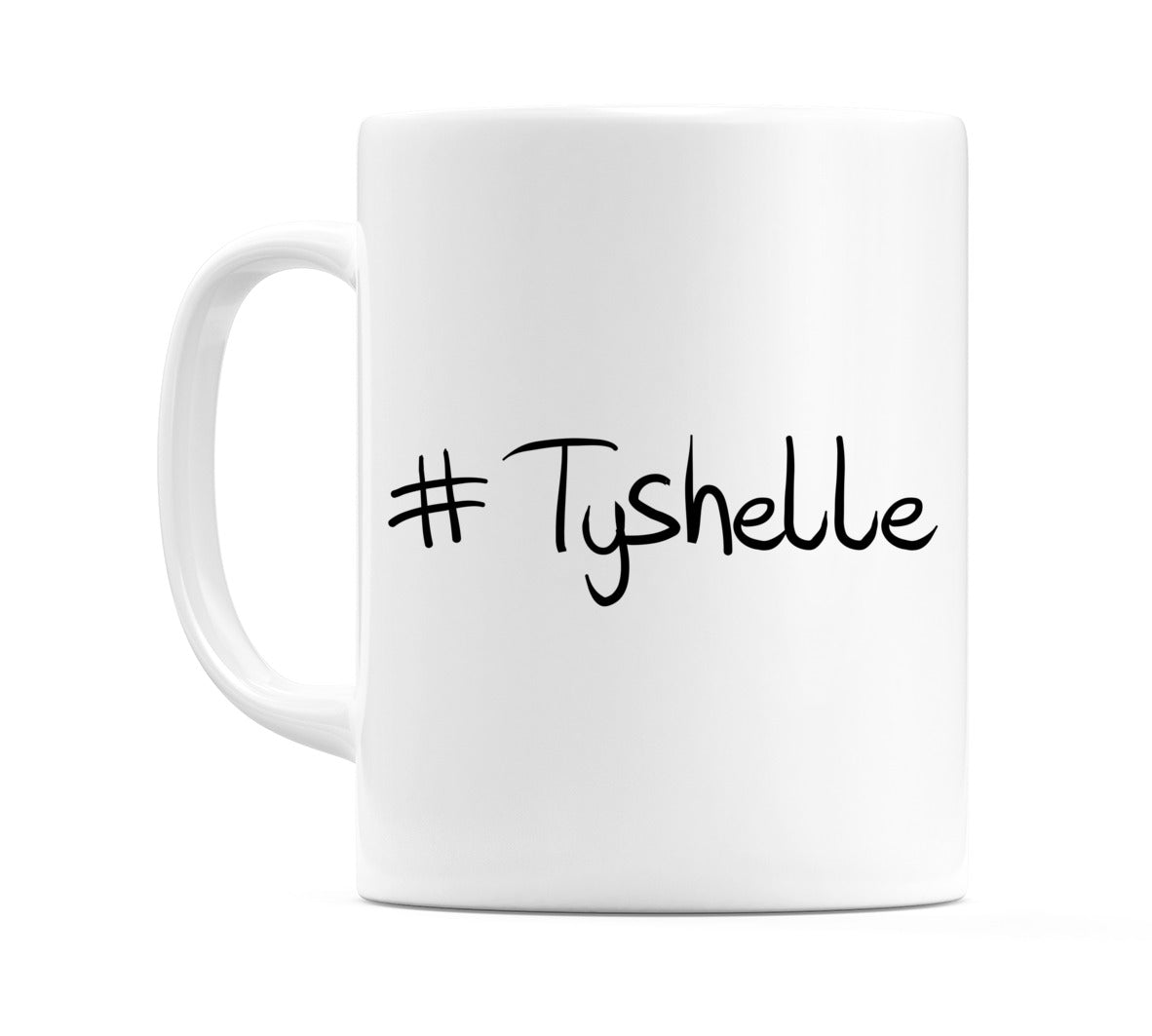 #Tyshelle Mug