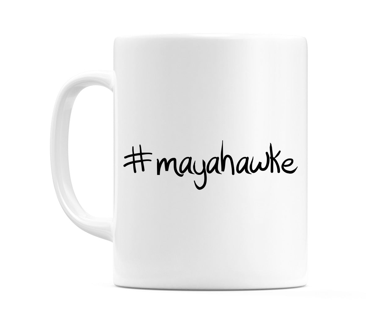 #mayahawke Mug