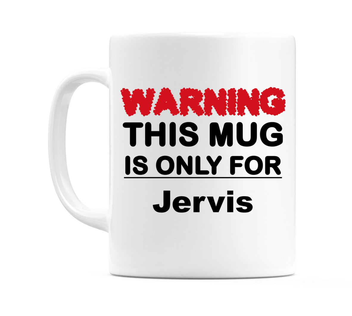 Warning This Mug is ONLY for Jervis Mug