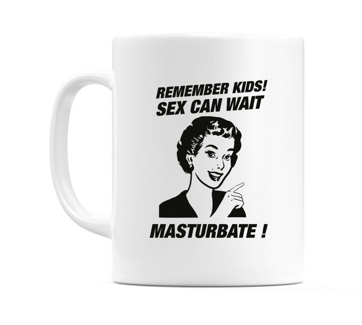 Remember Kids! Sex Can... Mug