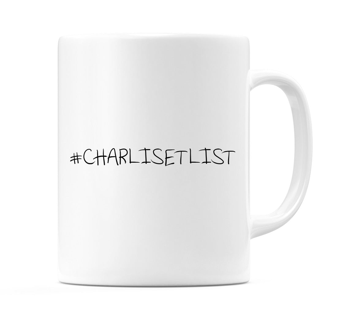 #CHARLISETLIST Mug