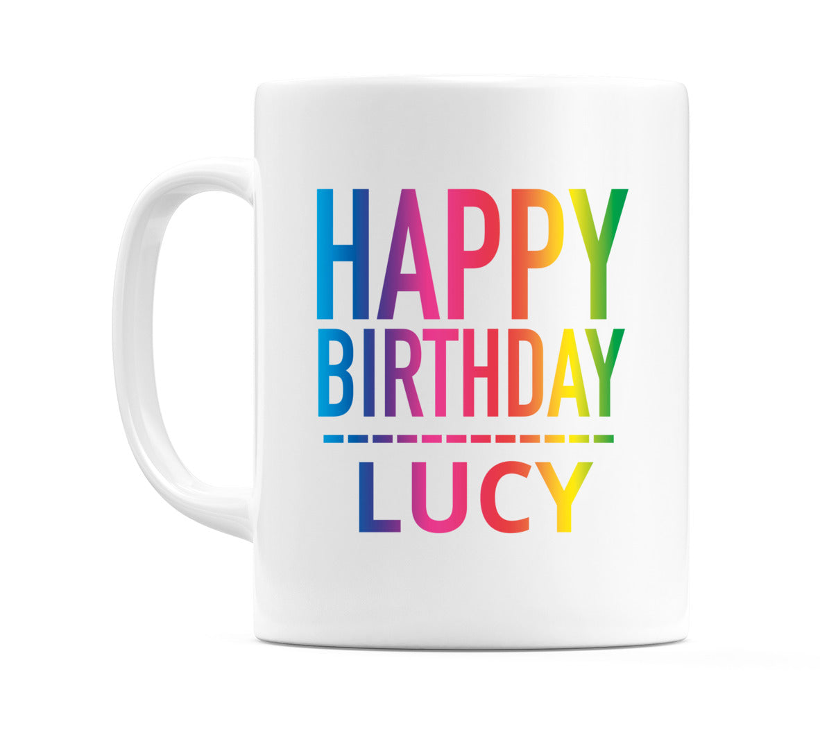 Happy Birthday Lucy (Rainbow) Mug Cup by WeDoMugs
