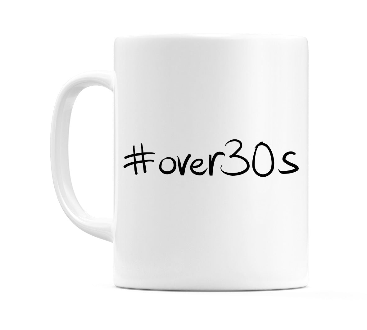 #over30s Mug