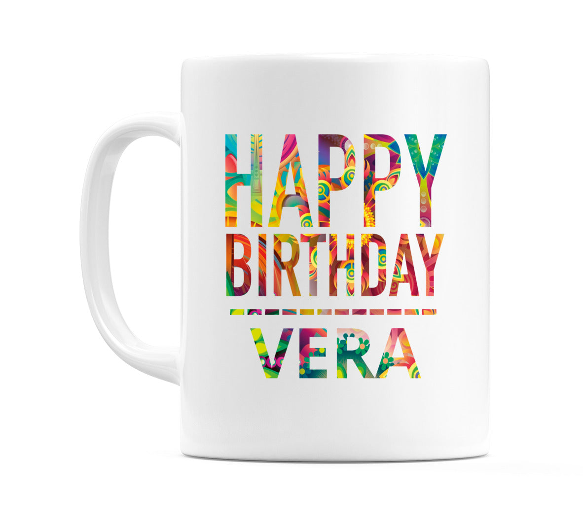 Happy Birthday Vera (Tie Dye Effect) Mug Cup by WeDoMugs