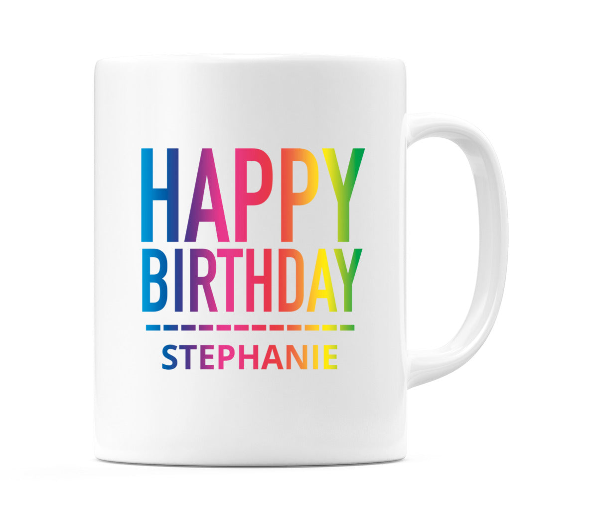 Happy Birthday Stephanie (Rainbow) Mug Cup by WeDoMugs
