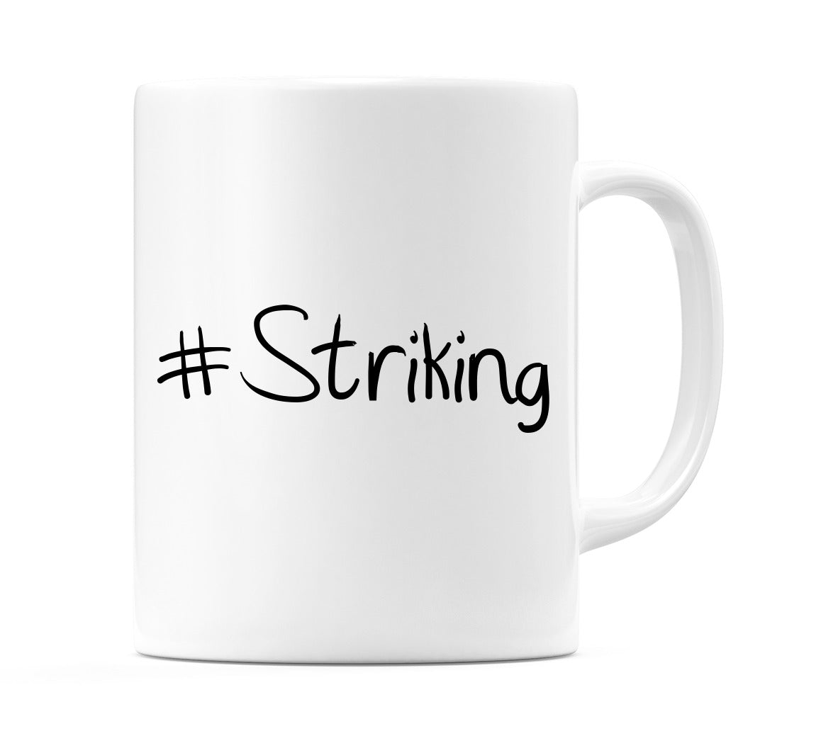 #Striking Mug
