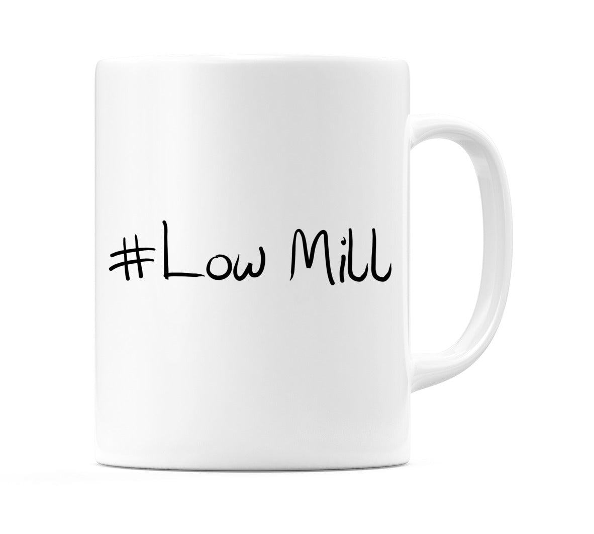 #Low Mill Mug