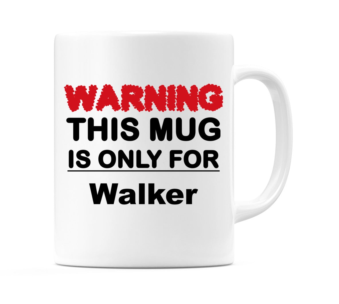Warning This Mug is ONLY for Walker Mug