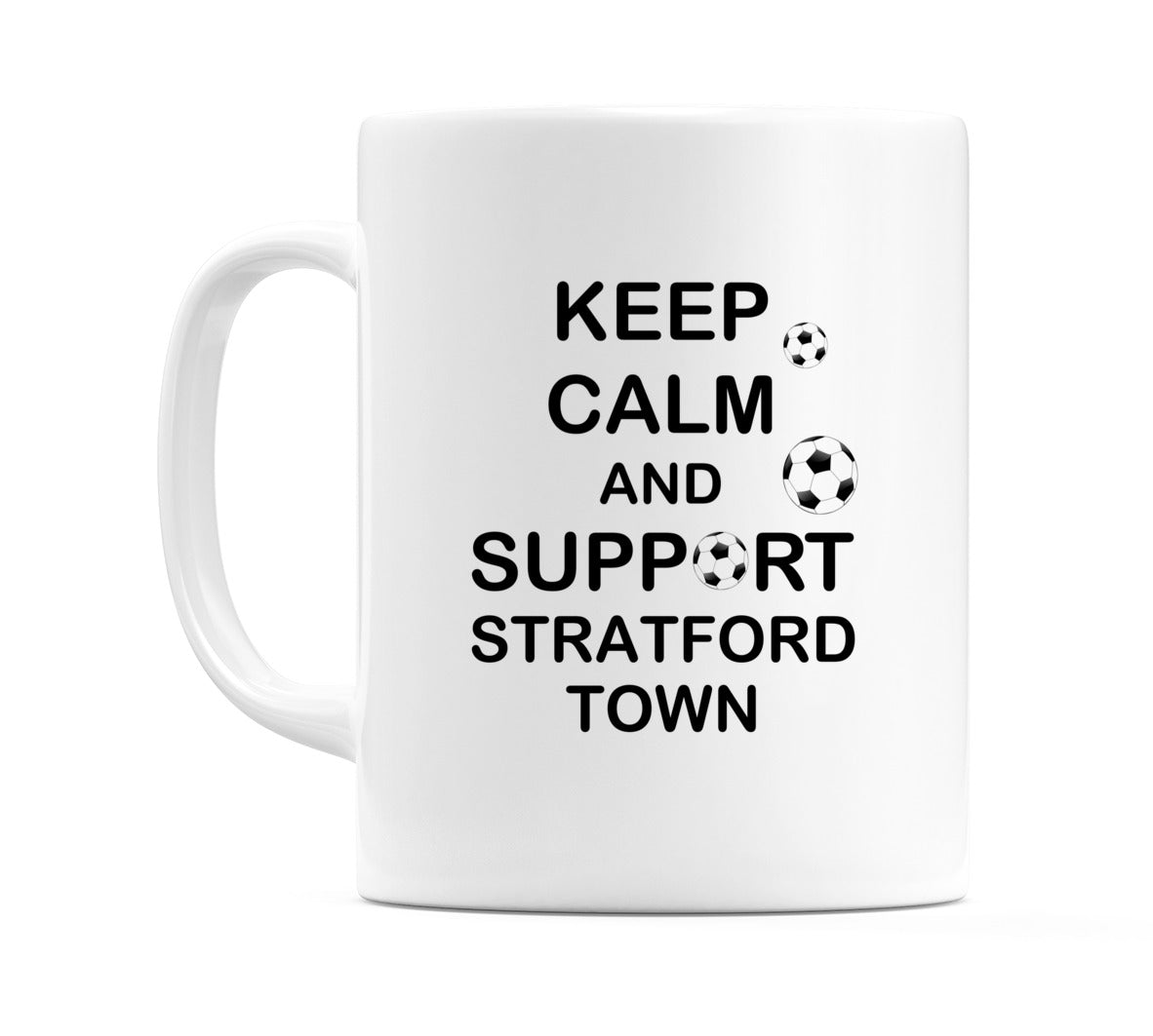 Keep Calm And Support Stratford Town Mug