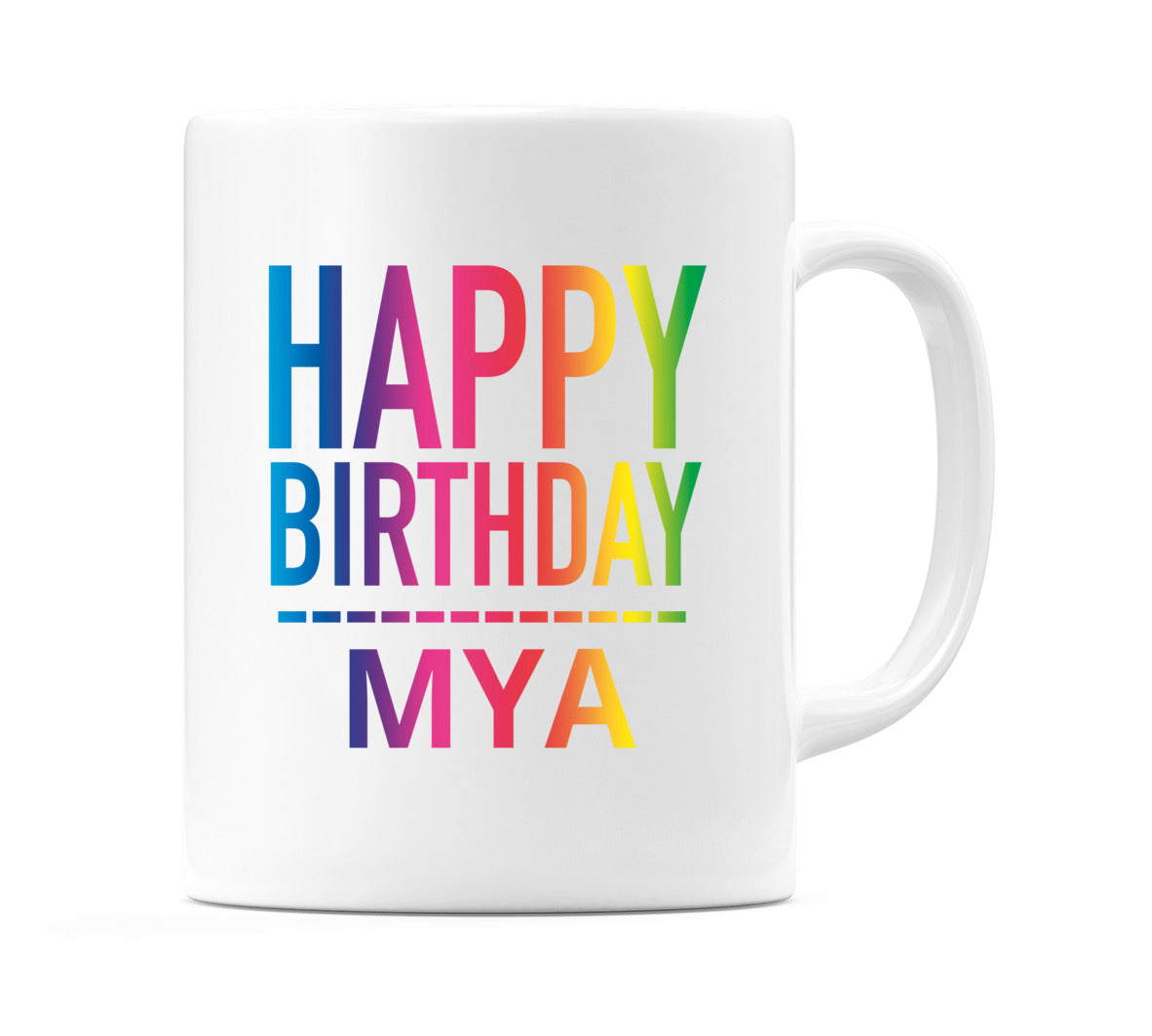 Happy Birthday Mya (Rainbow) Mug Cup by WeDoMugs