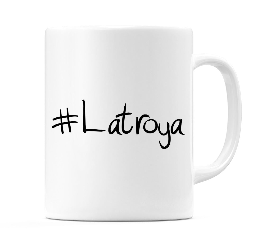 #Latroya Mug
