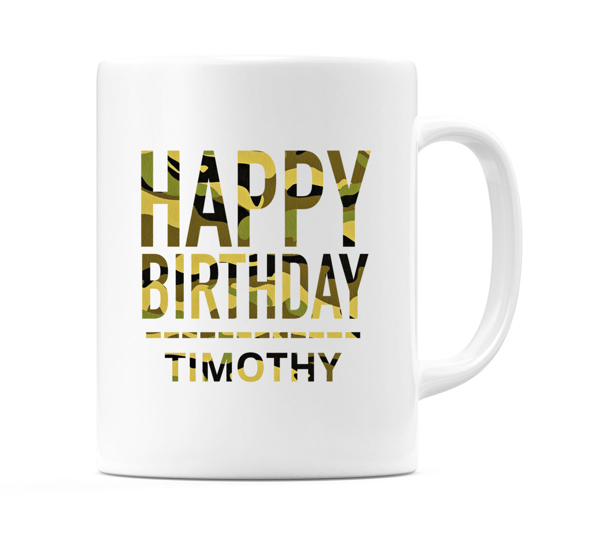 Happy Birthday Timothy (Camo) Mug Cup by WeDoMugs