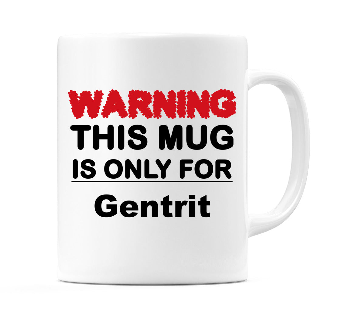 Warning This Mug is ONLY for Gentrit Mug