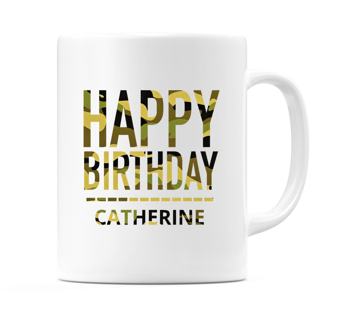 Happy Birthday Catherine (Camo) Mug Cup by WeDoMugs