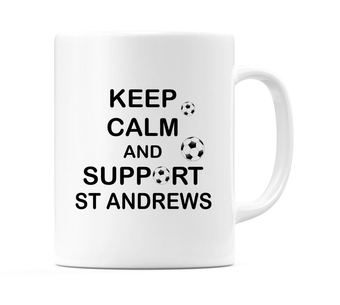 Keep Calm And Support St Andrews Mug