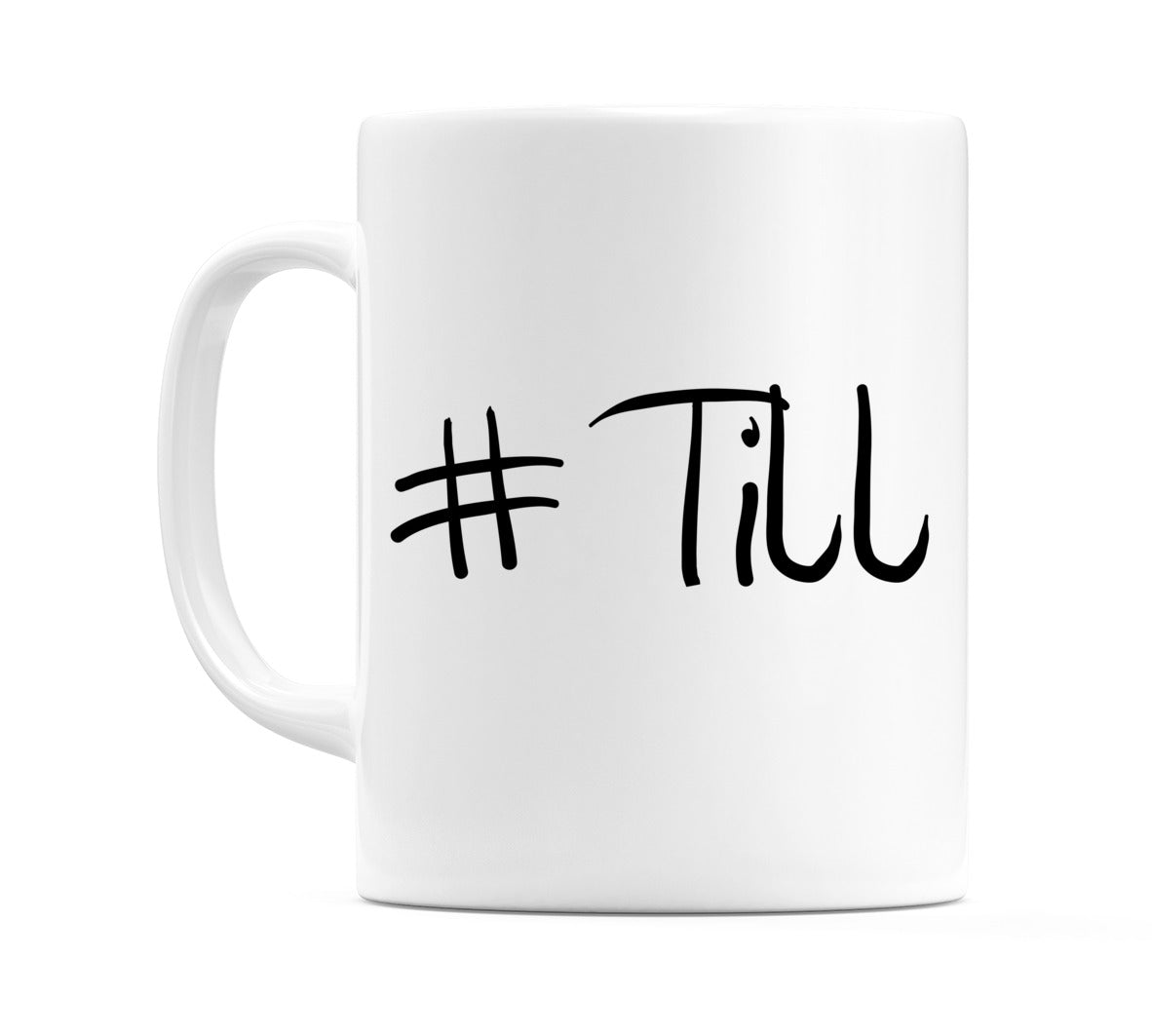 #Till Mug