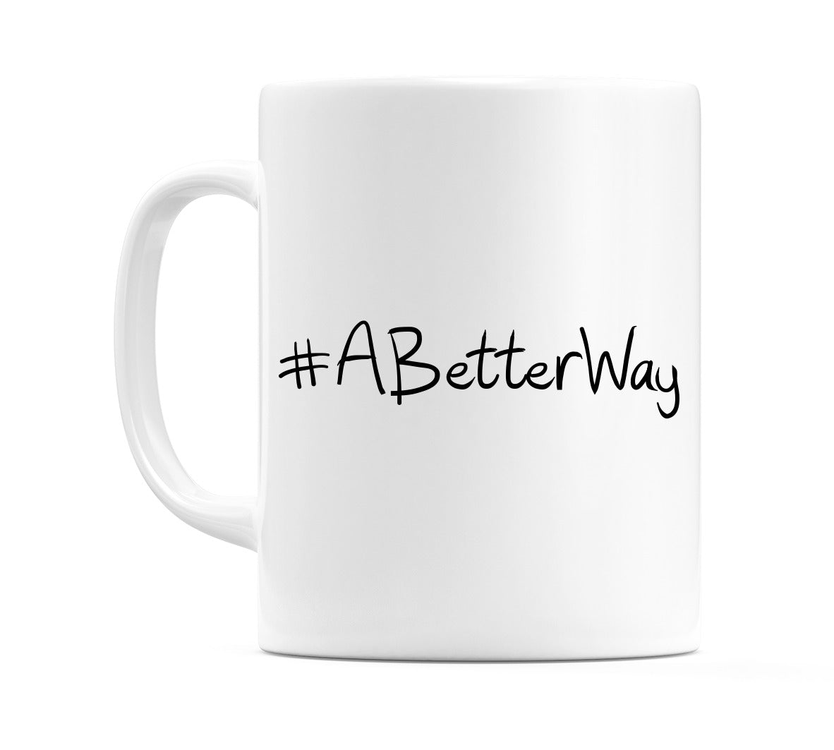 #ABetterWay Mug