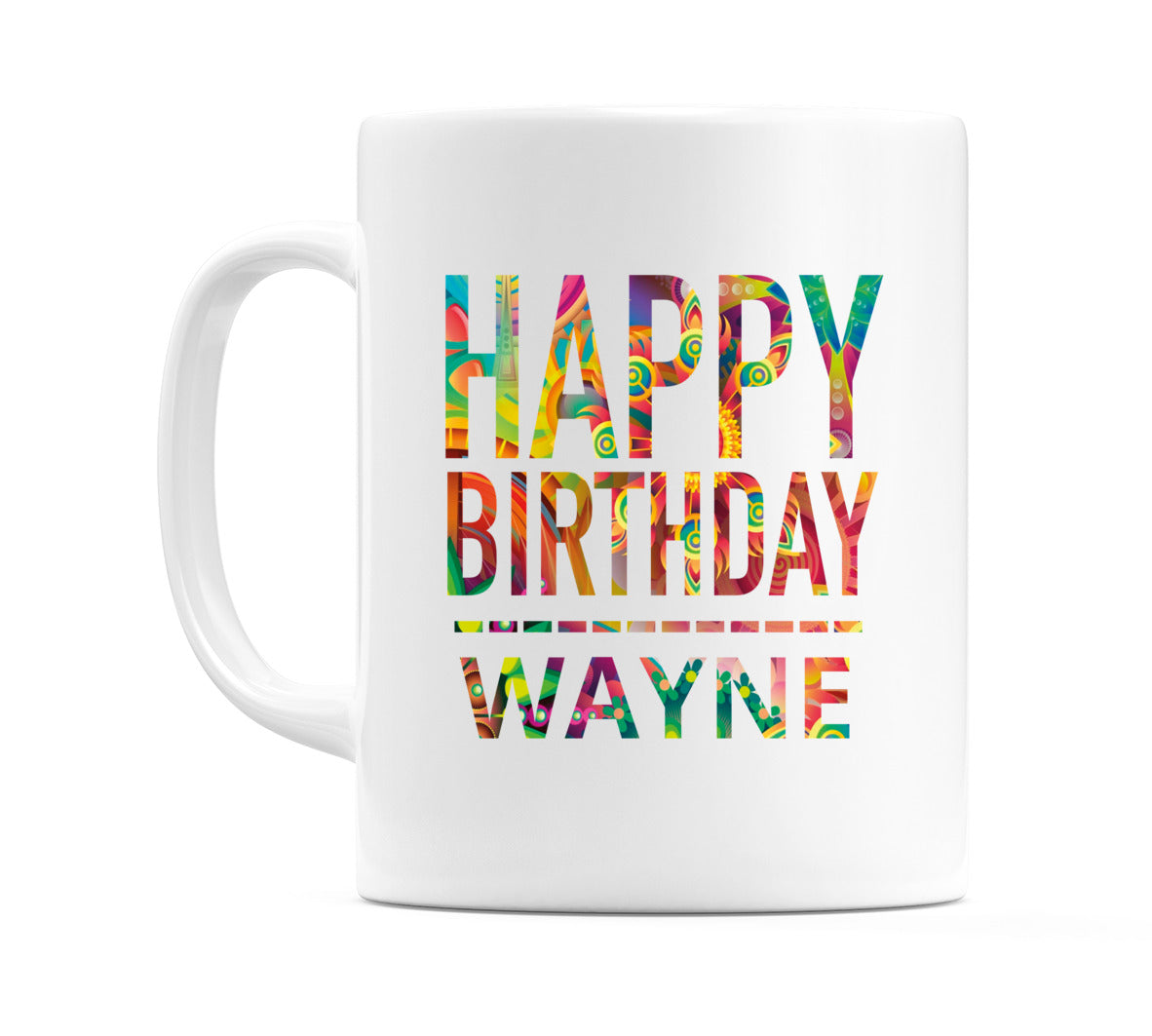 Happy Birthday Wayne (Tie Dye Effect) Mug Cup by WeDoMugs