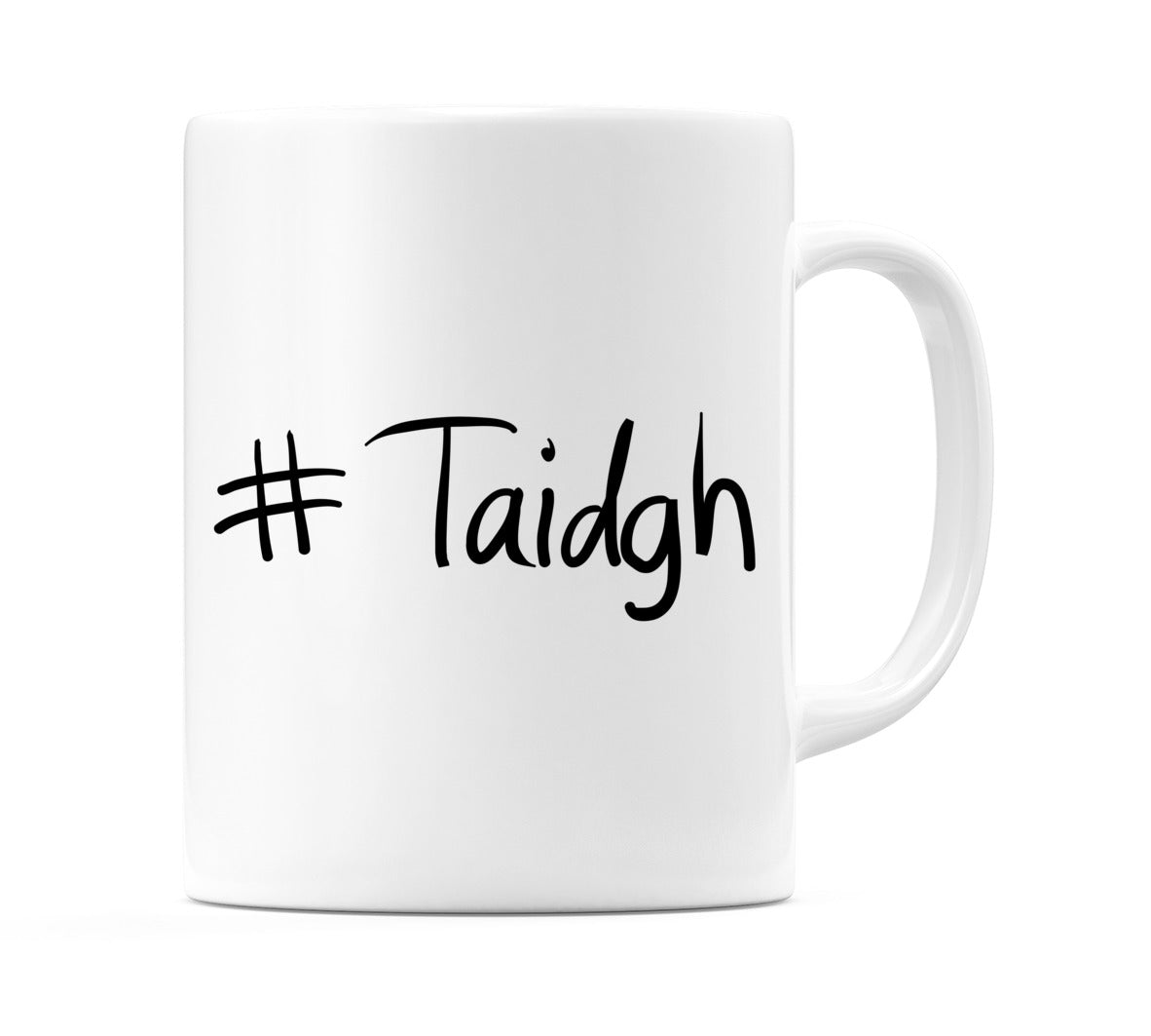 #Taidgh Mug