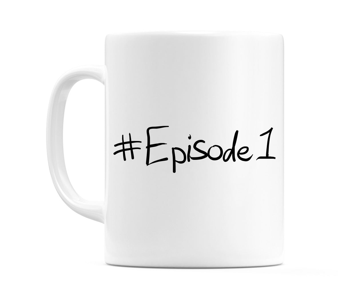 #Episode1 Mug
