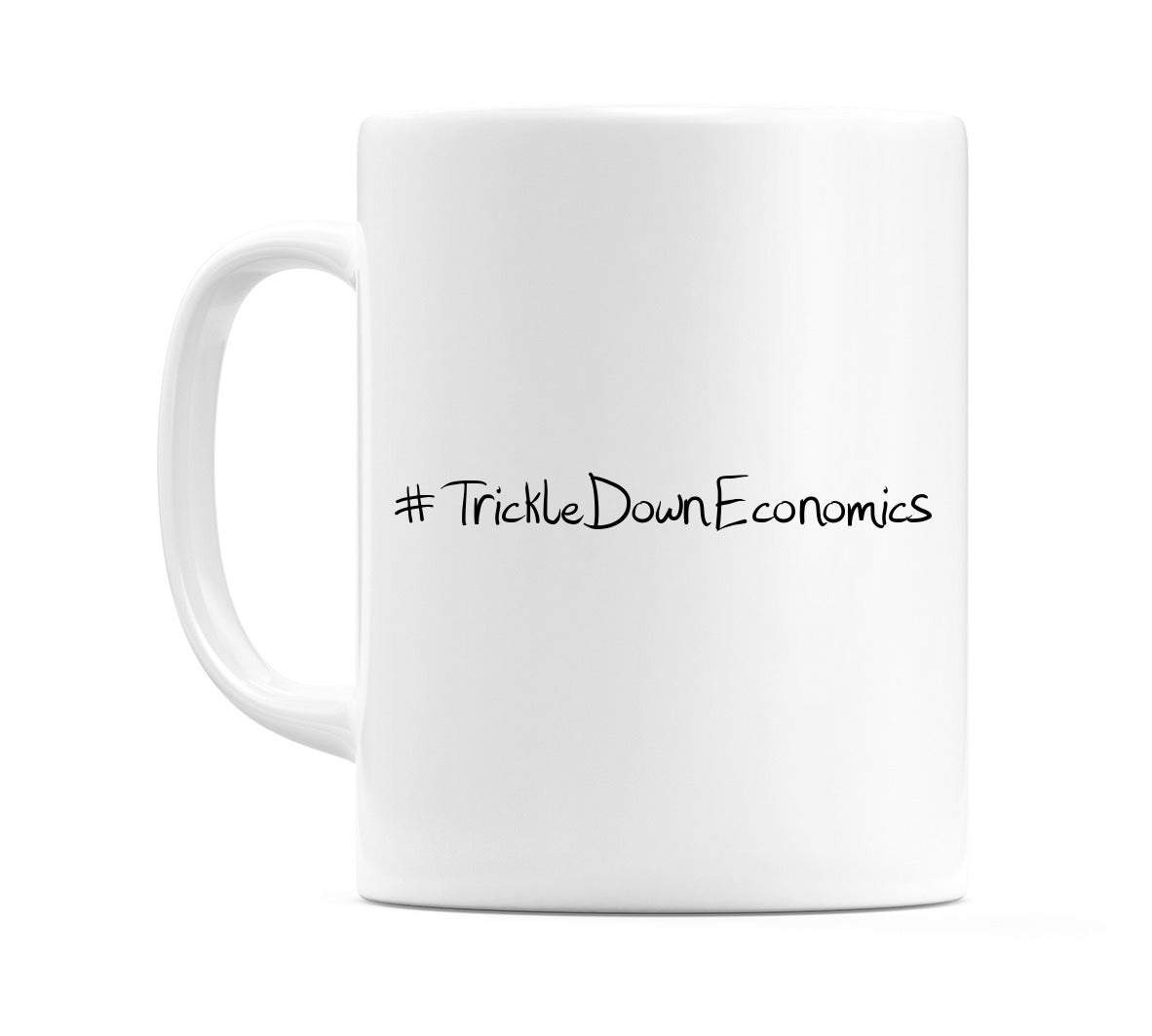#TrickleDownEconomics Mug