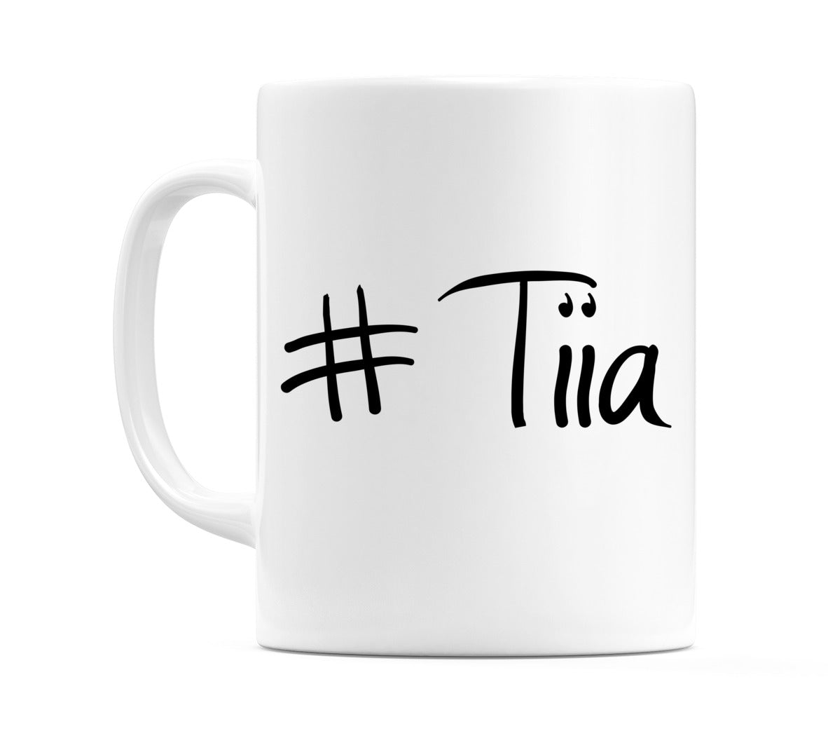 #Tiia Mug