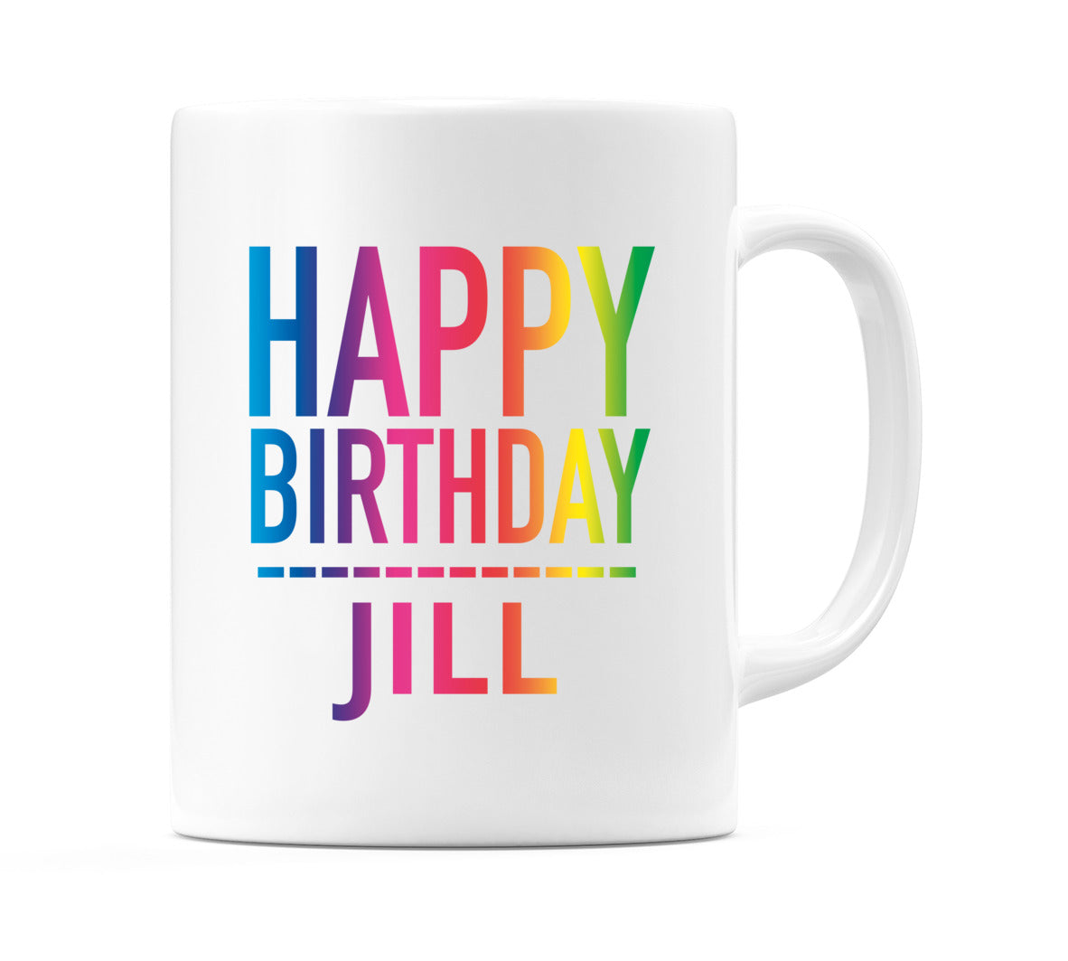 Happy Birthday Jill (Rainbow) Mug Cup by WeDoMugs