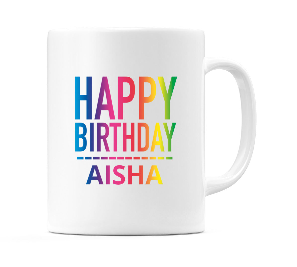 Happy Birthday Aisha (Rainbow) Mug Cup by WeDoMugs